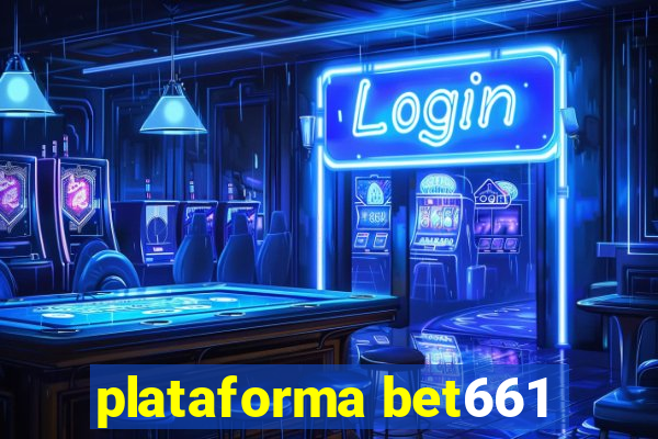 plataforma bet661